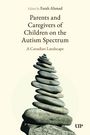 Der Text lautet: "Edited by Farah Ahmad, Parents and Caregivers of Children on the Autism Spectrum, A Canadian Landscape." Eine Steinturm-Illustration ist zu sehen.