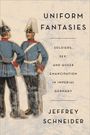 Jeffrey Schneider: Uniform Fantasies, Buch