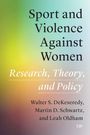Walter Dekeseredy: Sport and Violence Against Women, Buch