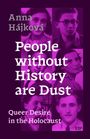 Anna Hájková: People Without History Are Dust, Buch