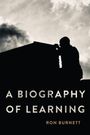 Ron Burnett: A Biography of Learning, Buch