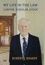 Robert Sharpe: My Life in the Law, Buch