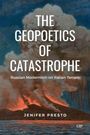 Jenifer Presto: The Geopoetics of Catastrophe, Buch
