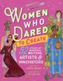 "Women Who Dared to Create" oben, darunter "52 Stories of Wonderful Writers, Artists & Innovators". Illustrationen von Frauen.