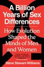 "A Billion Years of Sex Differences. How Evolution Shaped the Minds of Men and Women." Unterer Text: Steve Stewart-Williams.