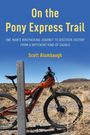 Scott Alumbaugh: On the Pony Express Trail, Buch