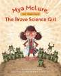 Douglas Haddad: Mya McLure, The Brave Science Girl, Buch