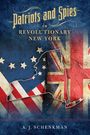 A.J. Schenkman: Patriots and Spies in Revolutionary New York, Buch