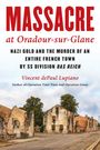 Vincent dePaul Lupiano: Massacre at Oradour-sur-Glane, Buch