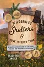 Bradford Angier: Wilderness Shelters and How to Build Them, Buch