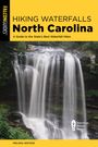 Melissa Watson: Hiking Waterfalls North Carolina: A Guide to the State's Best Waterfall Hikes, Buch