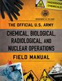 Department Of The Army: The Official U.S. Army Chemical, Biological, Radiological, and Nuclear Operations Field Manual, Buch