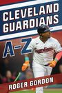 Roger Gordon: Cleveland Guardians A-Z, Buch