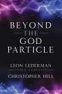 Leon M Lederman: Beyond the God Particle, Buch