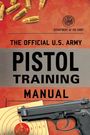 Department Of The Army: The Official U.S. Army Pistol Training Manual, Buch