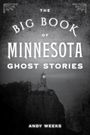 Andy Weeks: The Big Book of Minnesota Ghost Stories, Buch