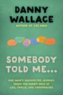 Danny Wallace: Somebody Told Me..., Buch