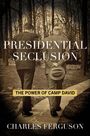Charles Ferguson: Presidential Seclusion, Buch