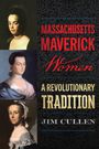 Jim Cullen: Massachusetts Maverick Women, Buch