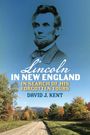 David J Kent: Lincoln in New England, Buch