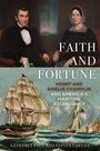 "FAITH AND FORTUNE: HENRY AND AMELIA CHAMPLIN AND AMERICA'S MARITIME ASCENDANCY" zeigt ein Gemälde von einem Paar und einem Segelschiff.