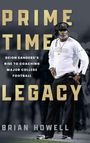 „PRIME TIME LEGACY. Deion Sanders's Rise to Coaching Major College Football. Brian Howell.“ Person in Sportkleidung.