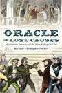 Matthew Christopher Hulbert: Oracle of Lost Causes: John Newman Edwards and His Never-Ending Civil War, Buch