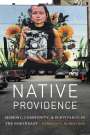 Patricia E. Rubertone: Native Providence: Memory, Community, and Survivance in the Northeast, Buch
