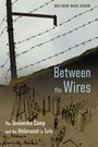 Waitman Wade Beorn: Between the Wires, Buch