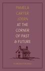 Pamela Carter Joern: At the Corner of Past and Future, Buch