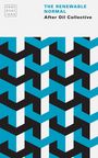 "THE RENEWABLE NORMAL" und "After Oil Collective" links-oben. Grafik aus blauen, schwarzen, weißen Zickzack-Mustern.