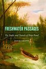 "Freshwater Passages: The Trade and Travels of Peter Pond" von David Chapin. Gemälde eines Kanus auf einem Fluss.