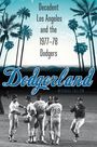 Texte: "Decadent Los Angeles and the 1977-78 Dodgers", "Dodgerland", "Michael Fallon". Oben Palmen, unten Baseballspieler in Schwarz-Weiß.