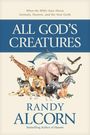Titel: "ALL GOD'S CREATURES". Darunter diverse Tiere wie Elefant, Zebra, Adler und Delfin. Autor: Randy Alcorn.