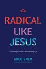 Greg Stier: Radical Like Jesus, Buch