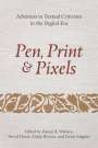 : Pen, Print, and Pixels: Advances in Textual Criticism in the Digital Era, Buch