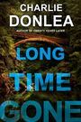 Charlie Donlea: Long Time Gone, Buch