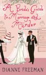 Dianne Freeman: A Bride's Guide to Marriage and Murder, Buch