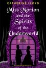 Catherine Lloyd: Miss Morton and the Spirits of the Underworld, Buch