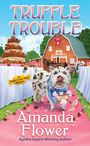 Amanda Flower: Truffle Trouble, Buch