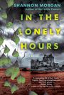 Shannon Morgan: In the Lonely Hours, Buch