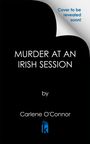 Carlene O'Connor: Murder at an Irish Session, Buch
