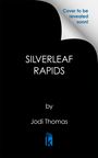 Jodi Thomas: Silverleaf Rapids, Buch