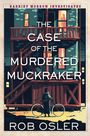 Rob Osler: The Case of the Murdered Muckraker, Buch