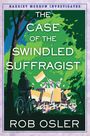 Rob Osler: The Case of the Swindled Suffragist, Buch