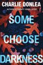 Charlie Donlea: Some Choose Darkness, Buch