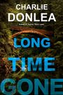 Charlie Donlea: Long Time Gone, Buch