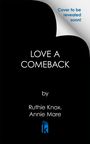 Ruthie Knox: Love a Comeback, Buch