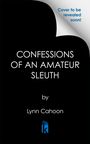 Lynn Cahoon: Confessions of an Amateur Sleuth, Buch