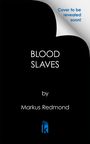 Markus Redmond: Blood Slaves, Buch